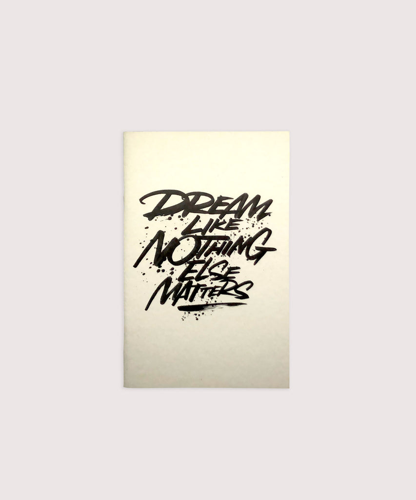 Dream Like Nothing Else Matters Coffee Cup Notebook
